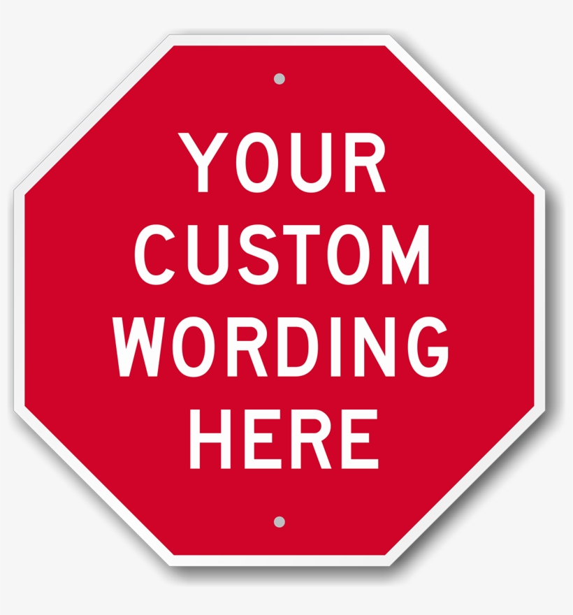 Customized Octagon Shaped Sign Custom Stop Signs - Custom Stop Sign, 12" H X 12" W, Promotional Products, transparent png #8343