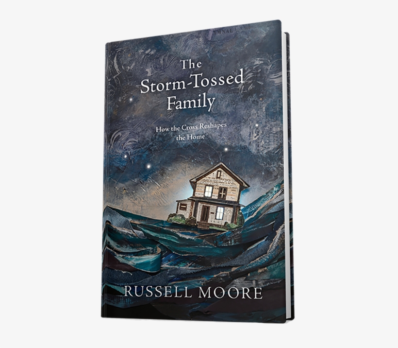 The Storm-tossed Family Book - Russell Moore Storm Tossed Family, transparent png #929