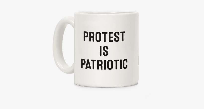 Protest Is Patriotic Coffee Mug - Mug, transparent png #1002197