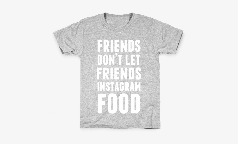 Friends Don't Let Friends Instagram Food Kids T-shirt - Im A Good Noodle Shirt, transparent png #1003811
