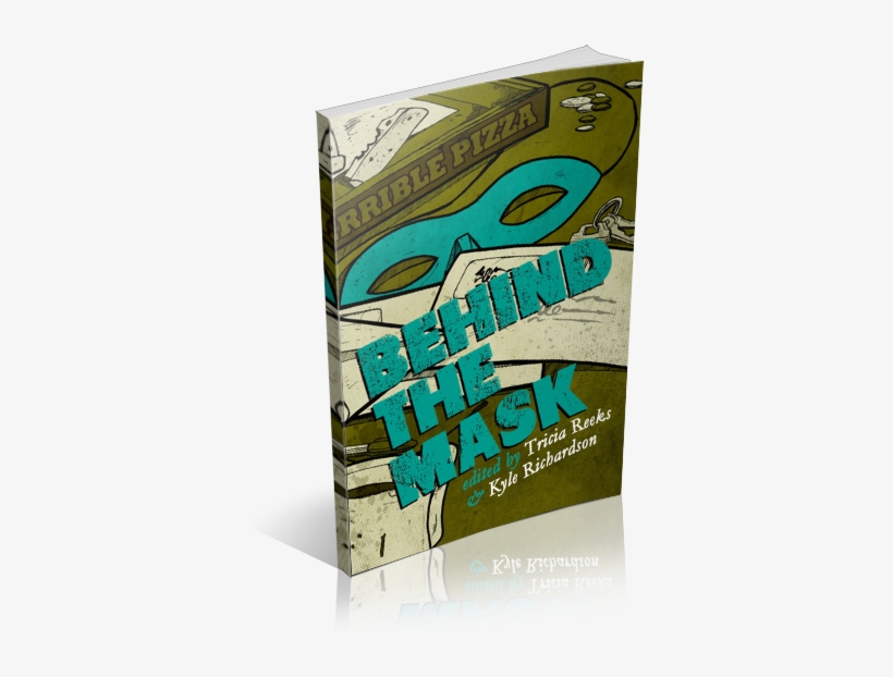 Behind The Mask - Behind The Mask: An Anthology Of Heroic Proportions, transparent png #1006382