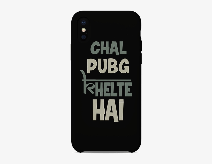Chal Pubg Khelte Hai Mobile Case - Smartphone, transparent png #10072981