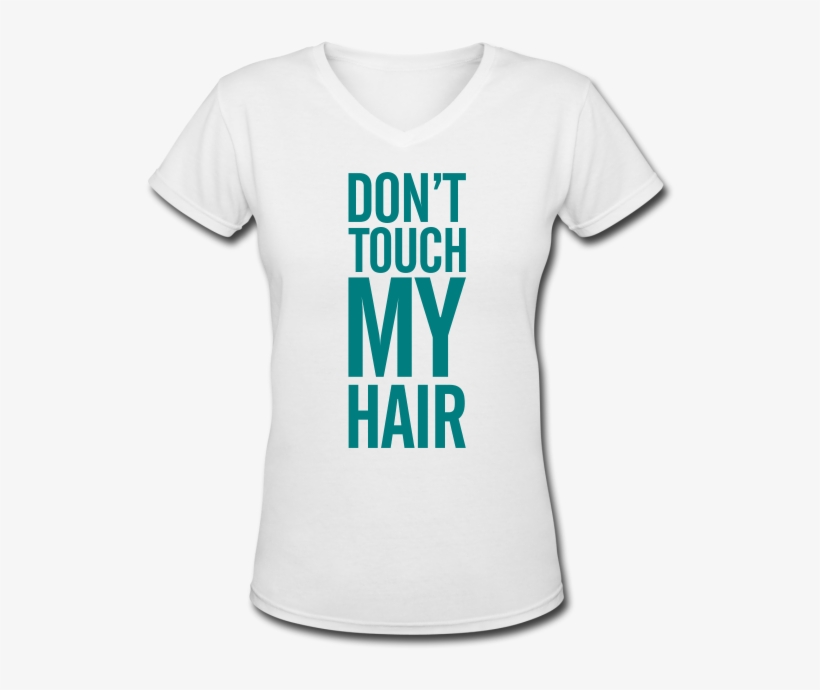 Dont Touch My Hair Png - Womens Logo T Shirt, transparent png #10087600