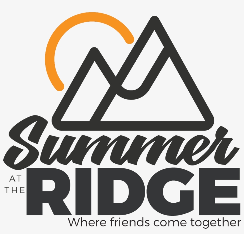 Summer At The Ridge Is A Place Your Kids Will Want - Sign, transparent png #10106269