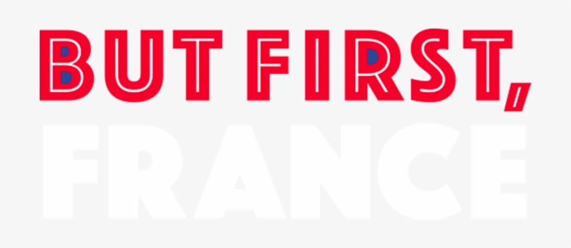 But First, France Logotype - Father's Day, transparent png #1029081