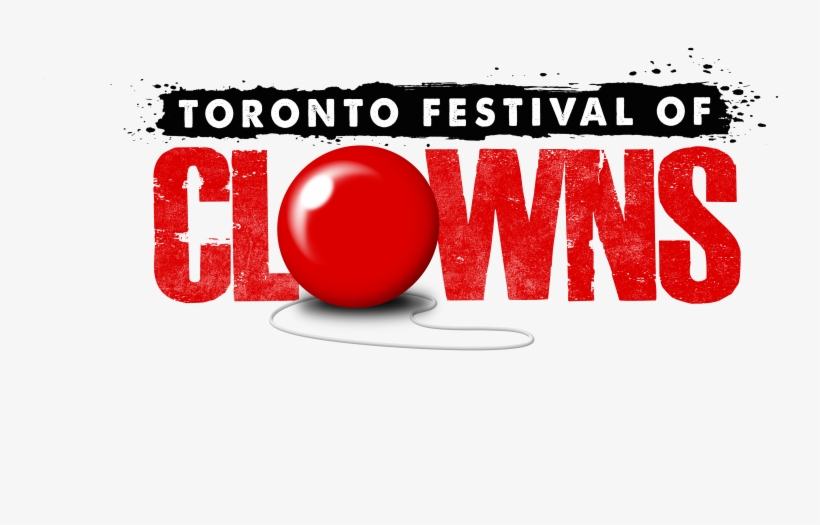 Toronto Festival Of Clowns Toronto Festival Of Clowns - Graphic Design, transparent png #1029757