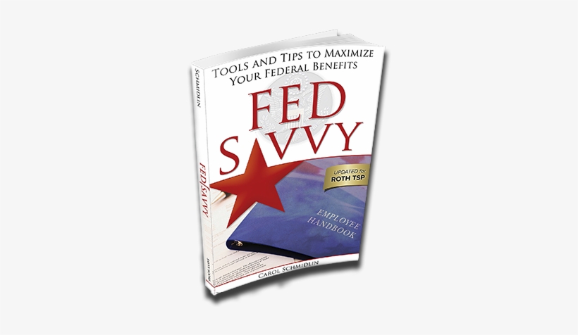 Fed Savvy Book Cover - Fed Savvy: Tools And Tips To Maximize Your Federal, transparent png #1032377