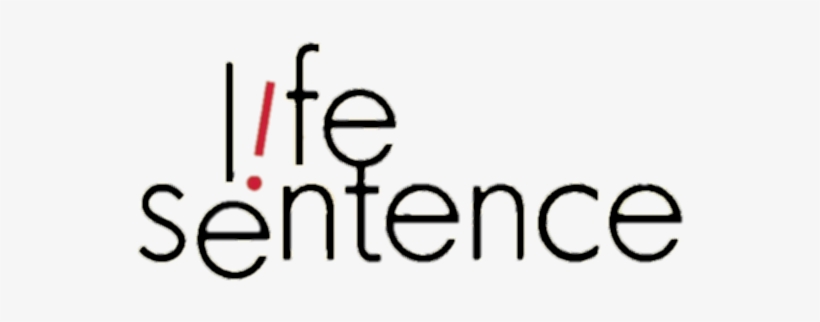 Life Sentence Logo - Life Sentence Logo Png, transparent png #1043170