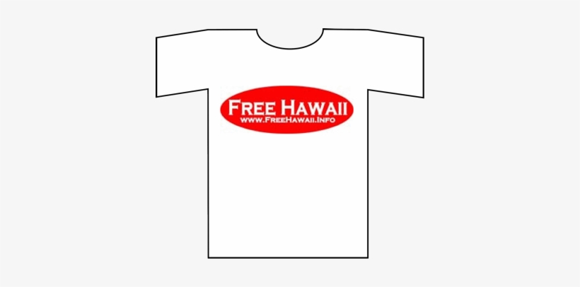 One Way You Can Help Free Hawaii Is To Buy A Free Hawaii - Free Hawaii Shirt, transparent png #1058779