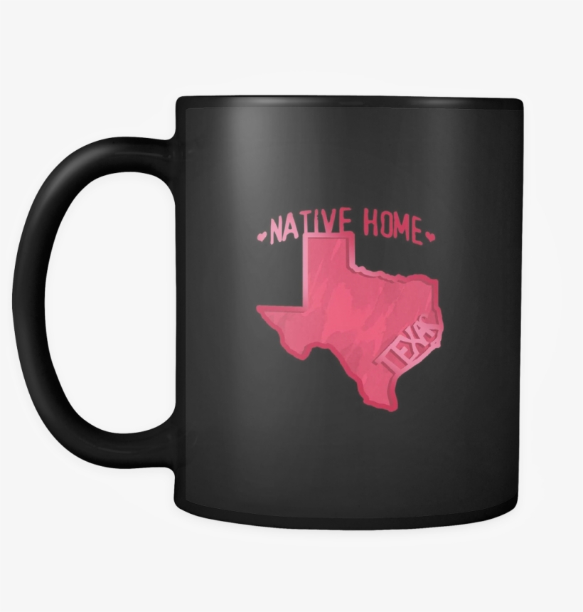 Love Texas State Native Home Map Outline Black 11oz - King In The North Mug, transparent png #1075230