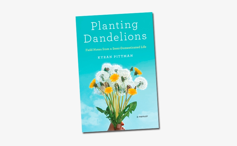 Book - Planting Dandelions: Field Notes From A Semi Domesticated..., transparent png #1088827