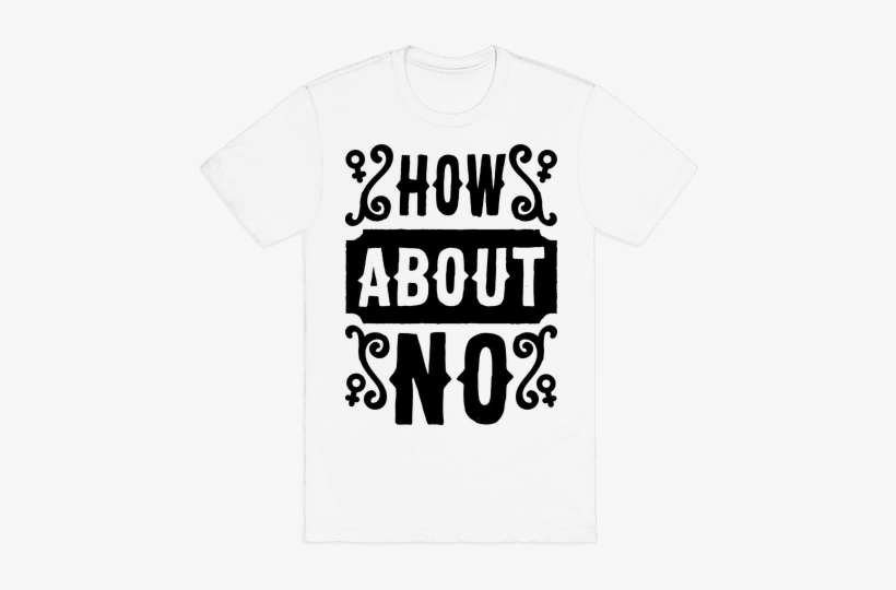 How About No Mens T-shirt - Active Shirt, transparent png #1090315
