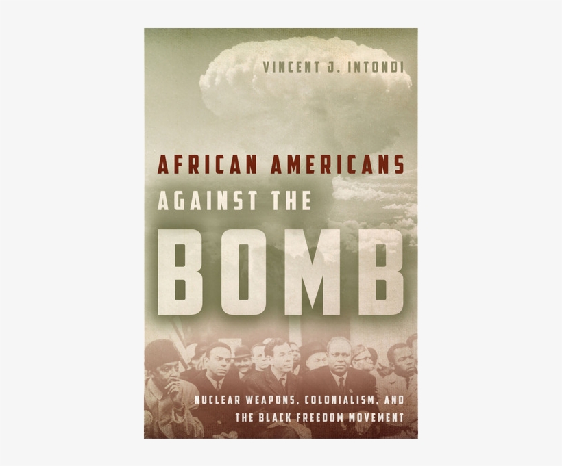 African Americans Against The Bomb - Vincent Intondi, transparent png #1099866