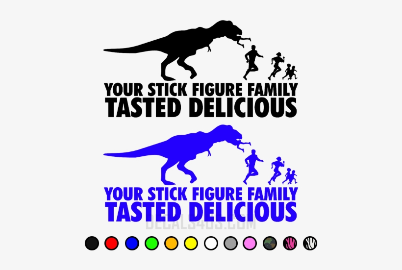 Your Stick Figure Family Was Delicious Decal - Your Stick Family Was Delicious, transparent png #1118242