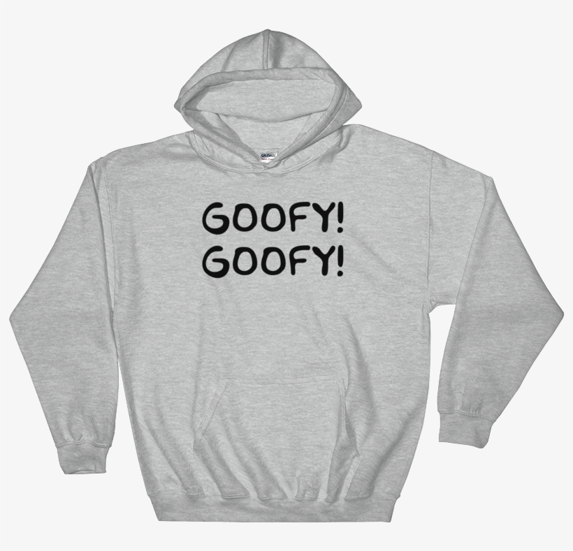 Goofy Goofy Hoodie - Hoodie, transparent png #1133519