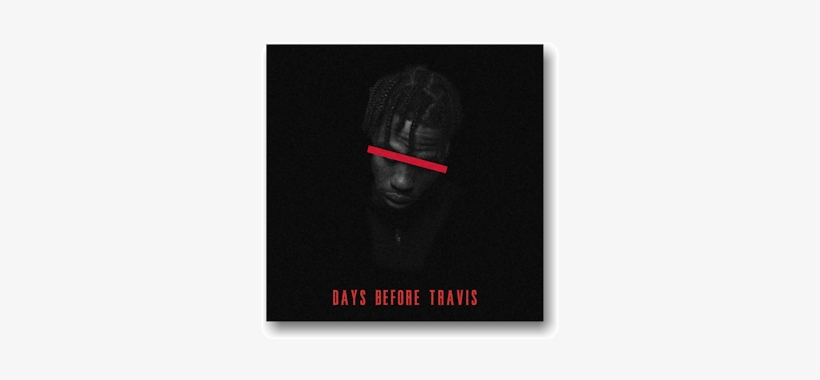 "days Before Travis," And Succeeded By A Similar Mixtape - Mask, transparent png #1136739