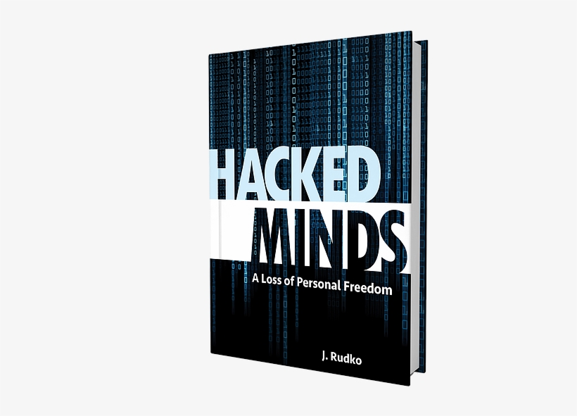 Hacked Minds - Hacked Minds: A Loss Of Personal Freedom, transparent png #1142919
