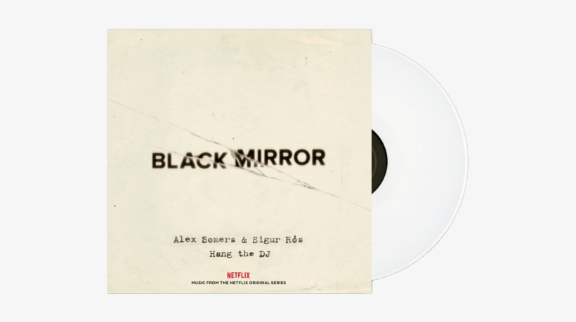 Black Mirror Hang The Dj 12" Vinyl - Alex Somers Black Mirror, transparent png #1151925