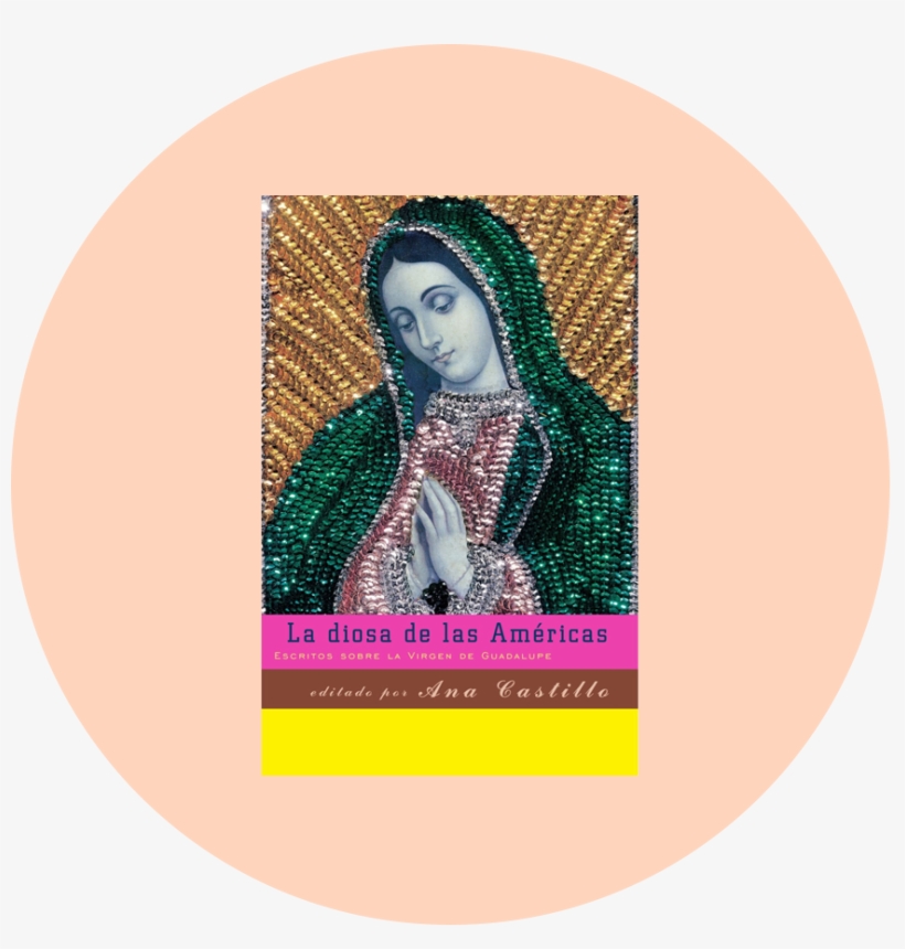 Cisneros, Sandra, “guadalupe The Sex Goddess,” Pages - La Diosa De Las Americas By Ana Castillo, transparent png #1161605