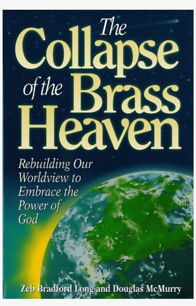The Collapse Of The Brass Heaven - Collapse Of The Brass Heaven: Rebuilding Our Worldview, transparent png #1178907