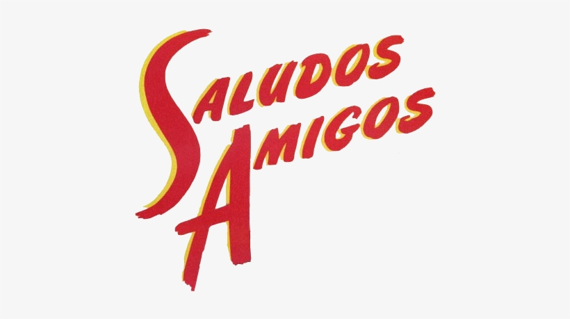 Saludos Amigos - Saludos Amigos Poster, transparent png #1178931