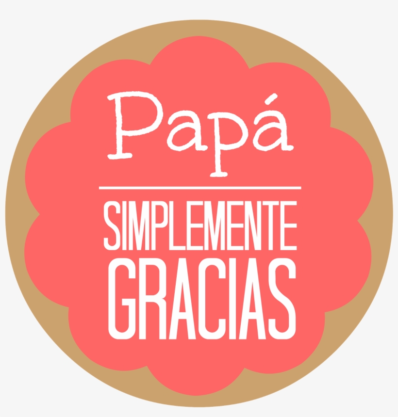 Papa Gracias - Father's Day, transparent png #1196803