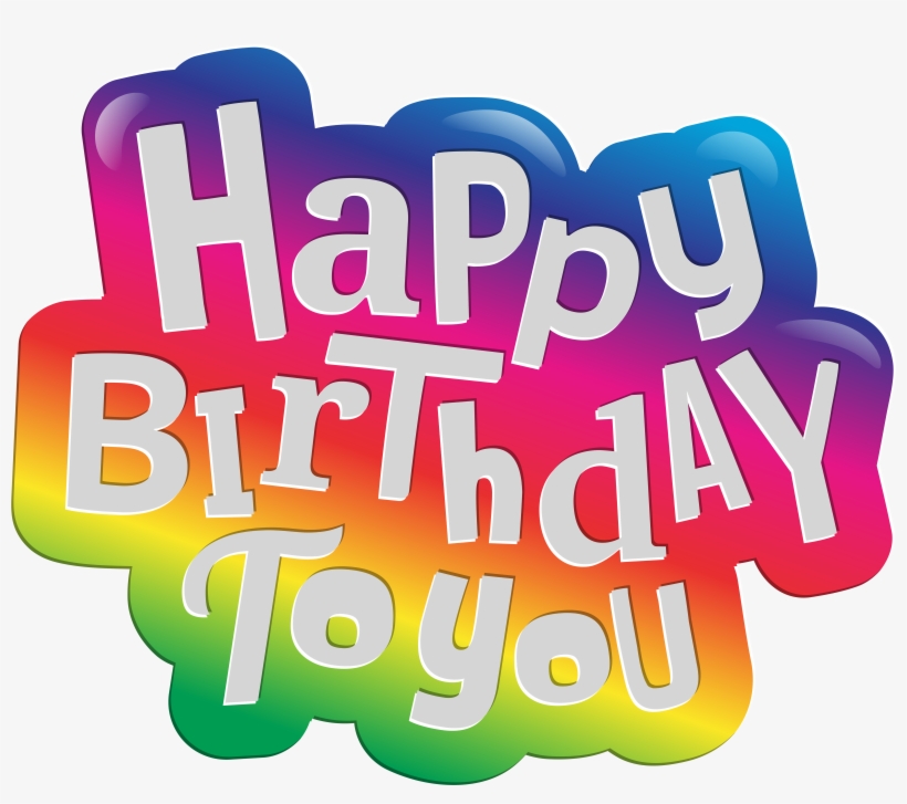 Happy Birthday To You Clip Art Png Image, transparent png #121718