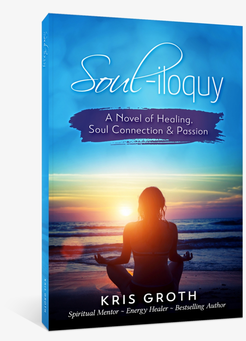 A - Soul-iloquy: A Novel Of Healing, Soul Connection, And, transparent png #126495