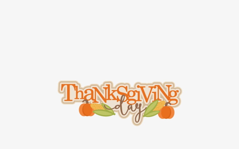 Thanksgiving Day Title Svg Scrapbook Cut File Cute - Thanksgiving Day Free Clip Art, transparent png #1201933