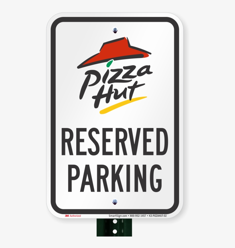 Reserved Parking Sign, Pizza Hut - Pizza Hut Parking Only, transparent png #1230507