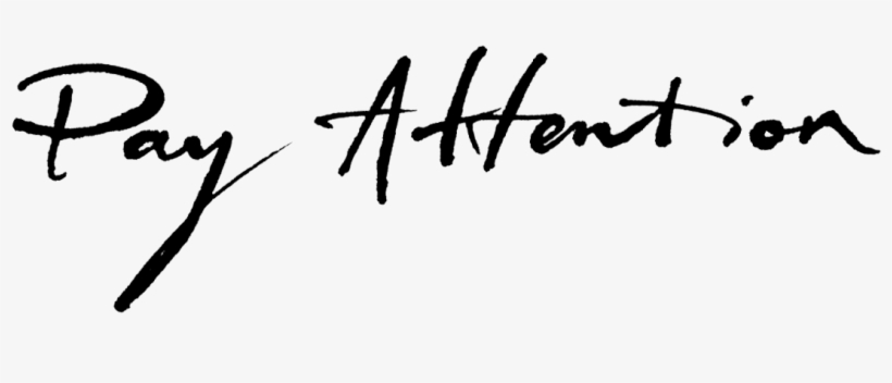 Pay Attention Png - Calligraphy, transparent png #1240057