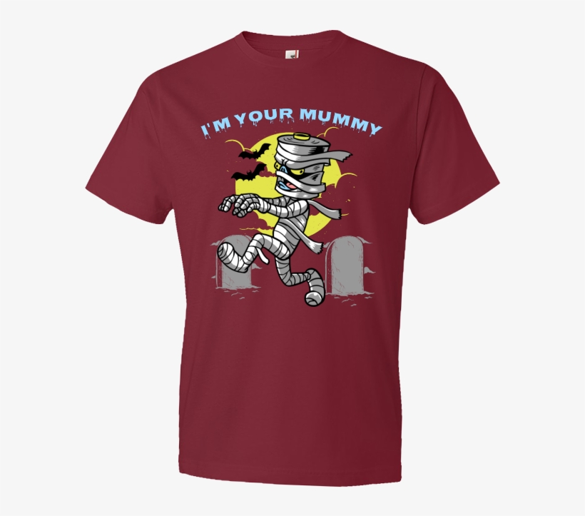 Im Your Mummy - 2017 Is Sweet Year T-shirt, transparent png #1245989