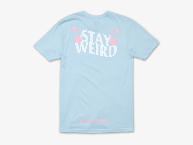 Stay Weird - Blue Tee - Natalies Outlet Shop, transparent png #1246015