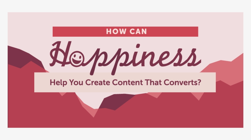 How Can Happiness Help You Create Content That Converts - Happiness, transparent png #1257428