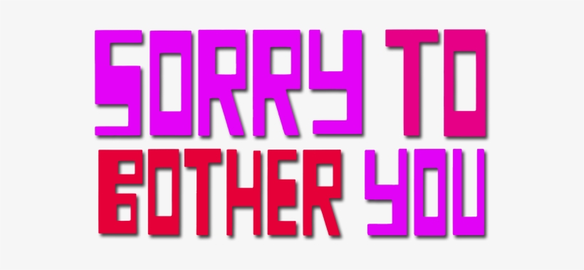 Sorry To Bother You Image - Sorry To Bother You Flyer, transparent png #1258125