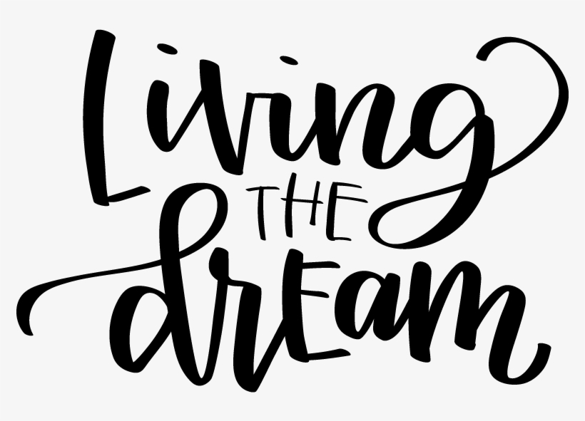 Living The Dream - Living The Dream Png, transparent png #1263743