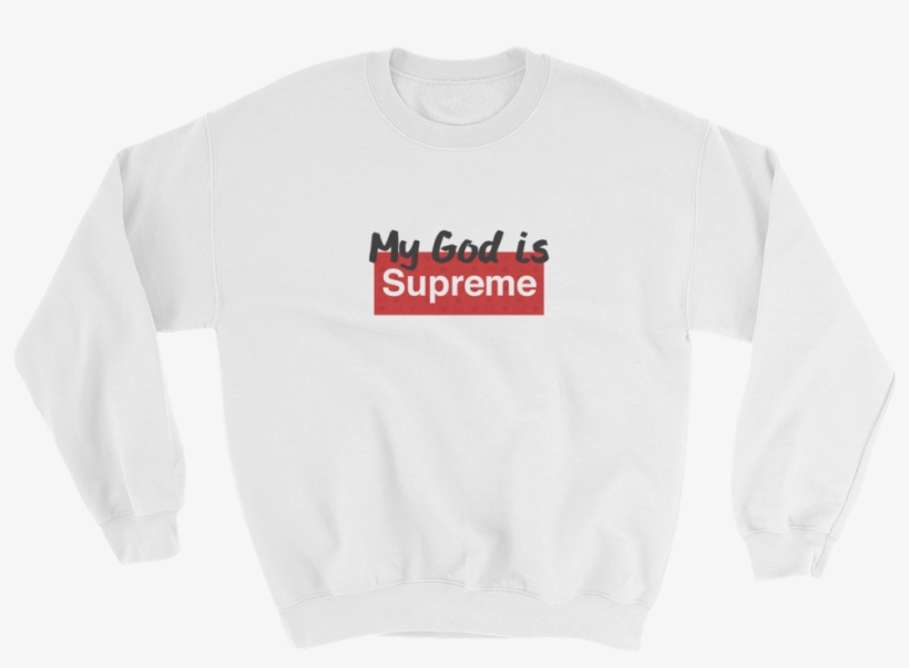 My God Is Supreme Sweater - Cute Sweatshirts, transparent png #1269433