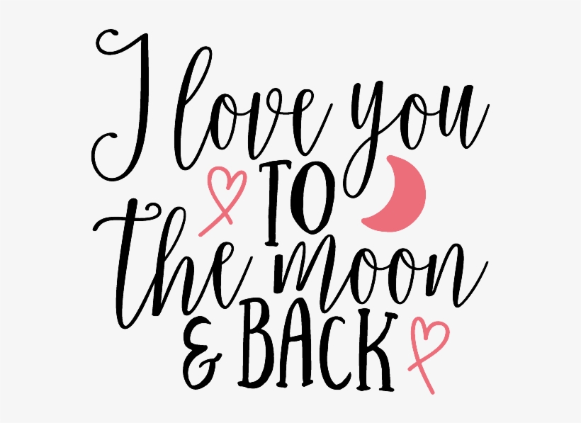 I Love You To The Moon And Back Png Image - Scalable Vector Graphics, transparent png #1280854