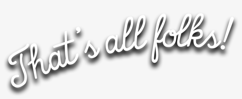 2019 Festival Submissions Open In May - That's All Folks Png, transparent png #1286457