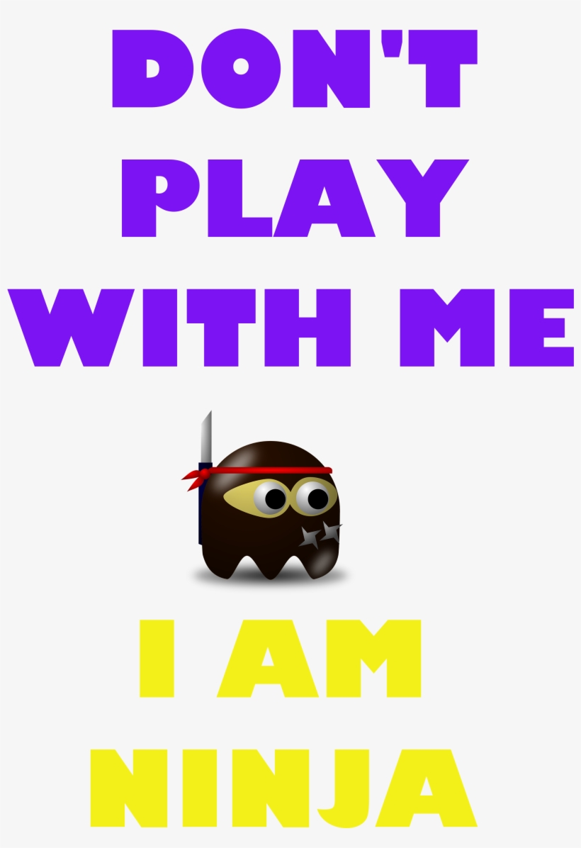 Dont Play With Me I Am Ninja - Ninja Gamer Oval Ornament, transparent png #1299438