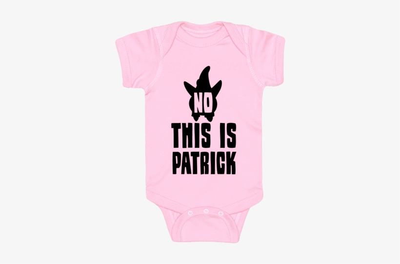 No, This Is Patrick Baby Onesy - T-shirt, transparent png #1312019