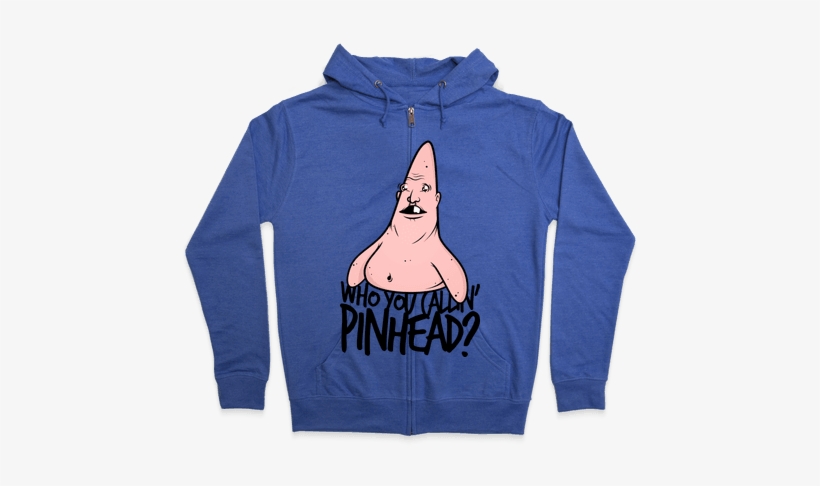 Who You Callin' Pinhead Zip Hoodie - You Callin Pinhead Tshirt, transparent png #1322325