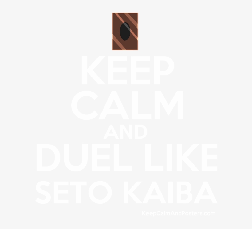 Keep Calm And Duel Like Seto Kaiba Poster - There's A Baby Coming, transparent png #1350007