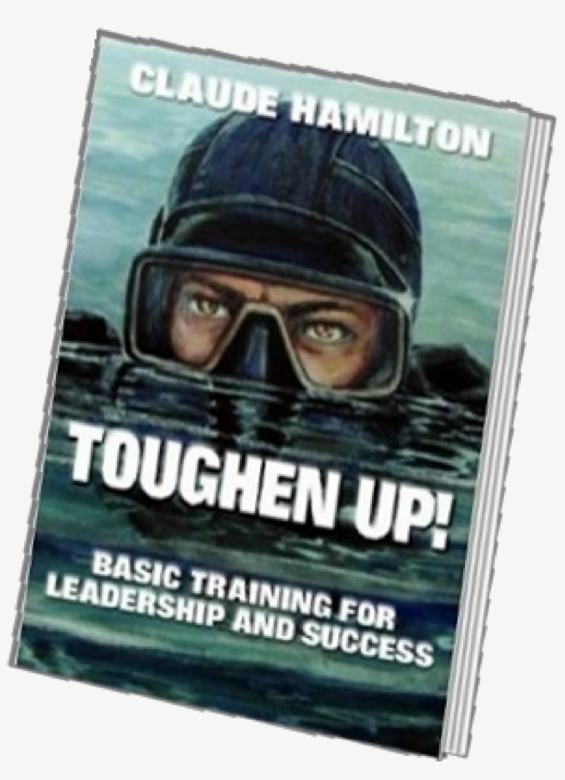 Toughen Up!: Basic Training For Leadership And Success, transparent png #1352073