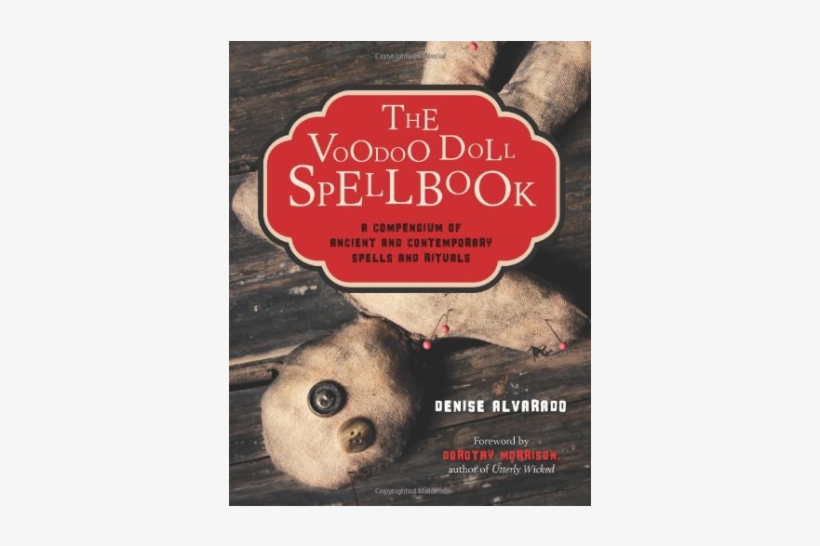 The Voodoo Doll Spellbook - Voodoo Doll Spellbook By Denise Alvarado, transparent png #1352295