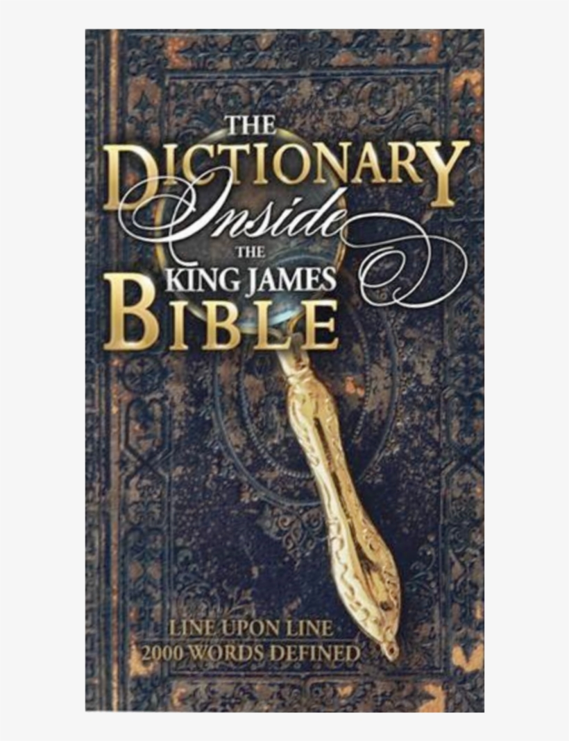 The Dictionary Inside The King James Bible Creation - The Bible: Authorized King James Version, transparent png #1359566