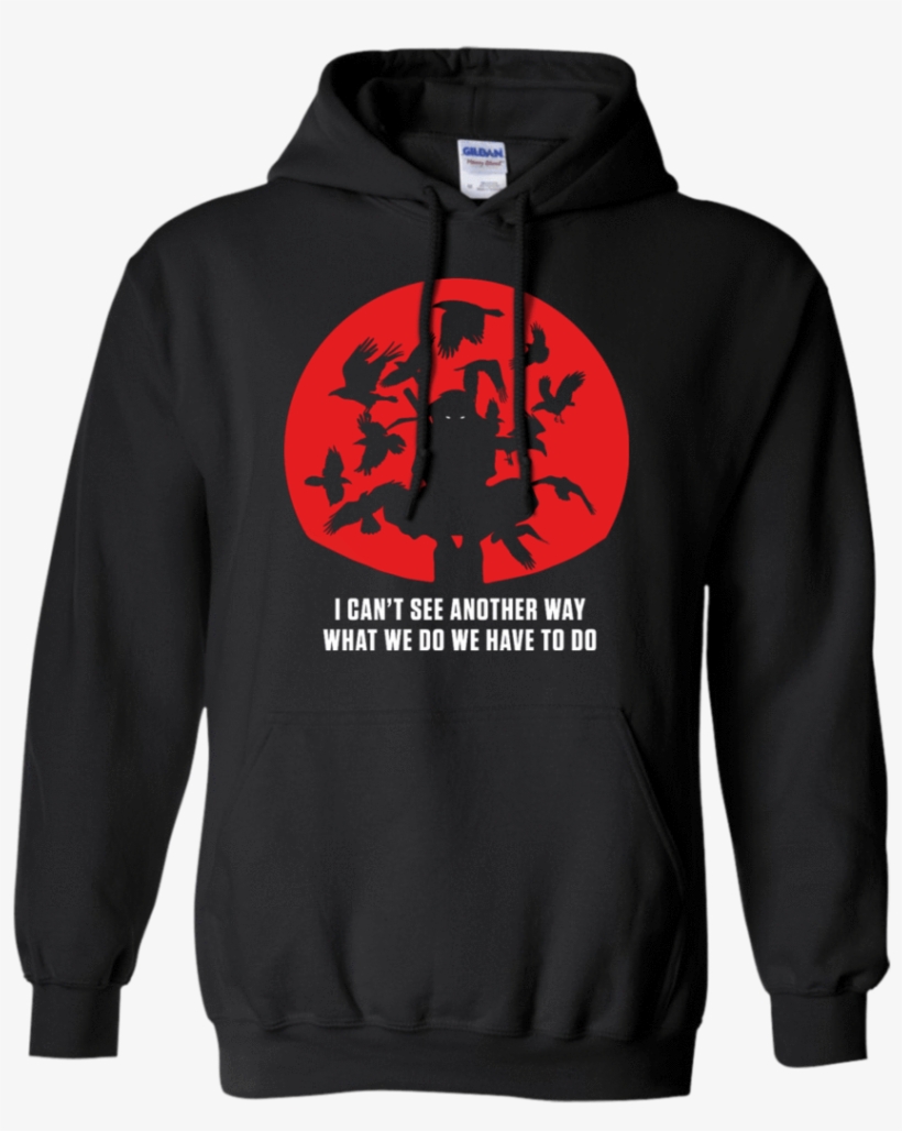 Itachi Uchiha - No Way - Pullover Hoodie - All Best - Life's A Beach Then You Die Sweatshirt, transparent png #1374997