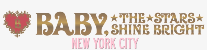 Baby, The Stars Shine Bright New York City - Baby The Stars Shine Bright Logo, transparent png #1381203