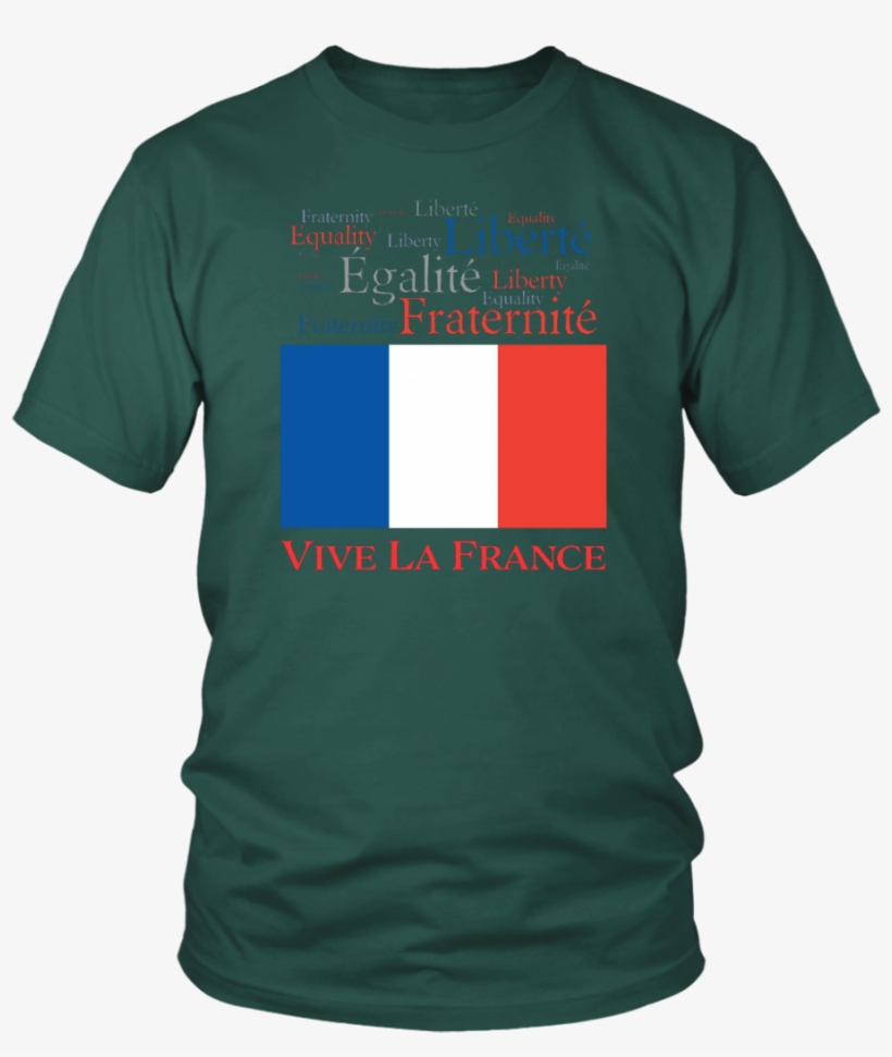 Vive La France French Flag And Motto T-shirt - Unisex Tee - Democratic Party, Republican Party, Keg, transparent png #1382281
