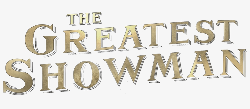 Download - Greatest Showman Movie Logo, transparent png #1397690